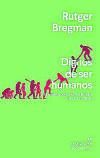 RUTGER BREGMAN. Dignos de ser humanos. Una nueva perspectiva histórica de la humanidad. Anagrama, 528 páginas, 22,9 €.