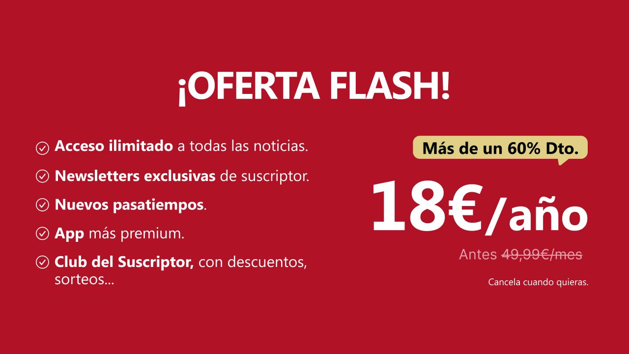 Periodismo de calidad por solo 18€ al año. ¡Aprovecha la oferta!