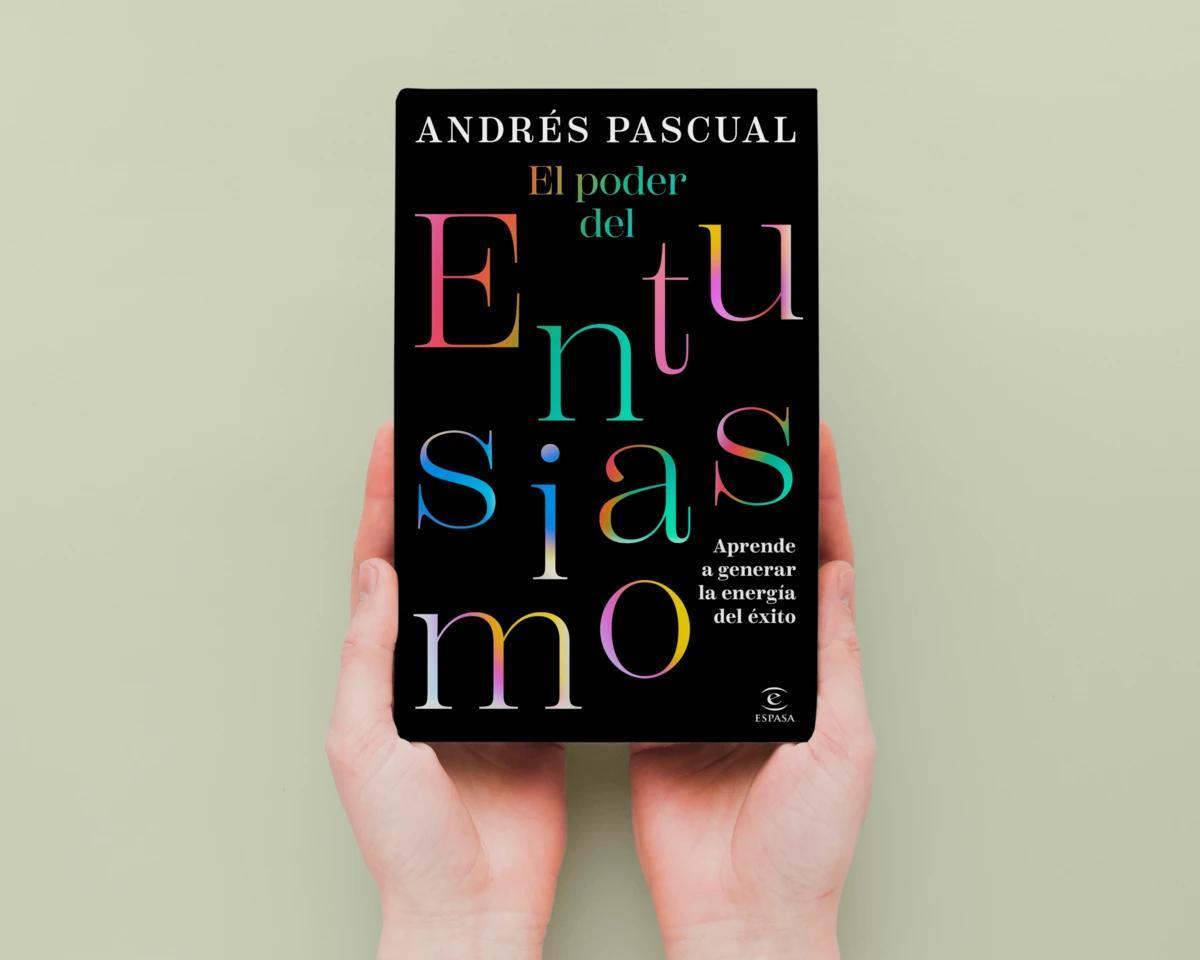 'El poder del entusiasmo', de Andrés Pascual