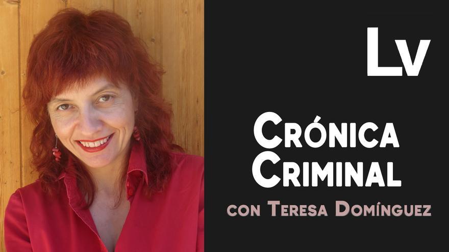 Crónica Criminal con Teresa Domínguez