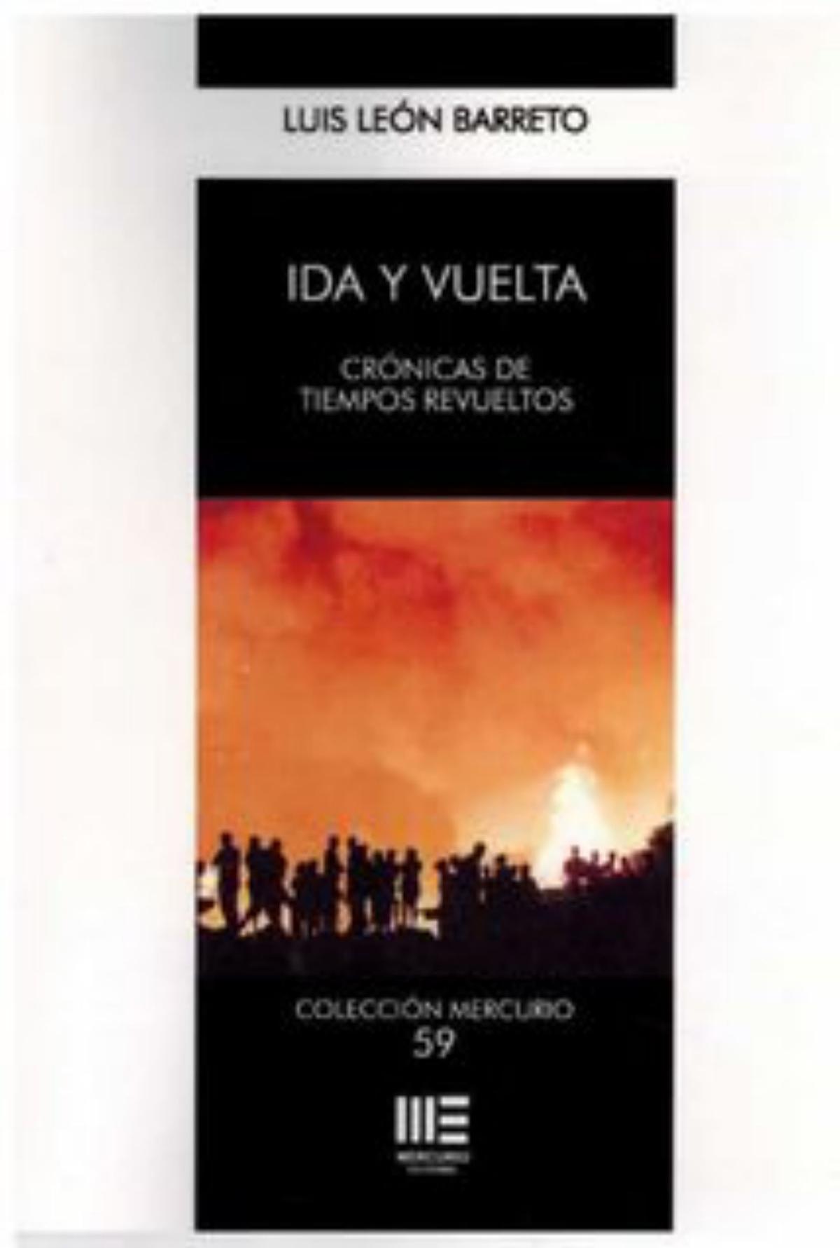 Luis León Barreto publica ‘Ida y vuelta. Crónica de tiempos revueltos’