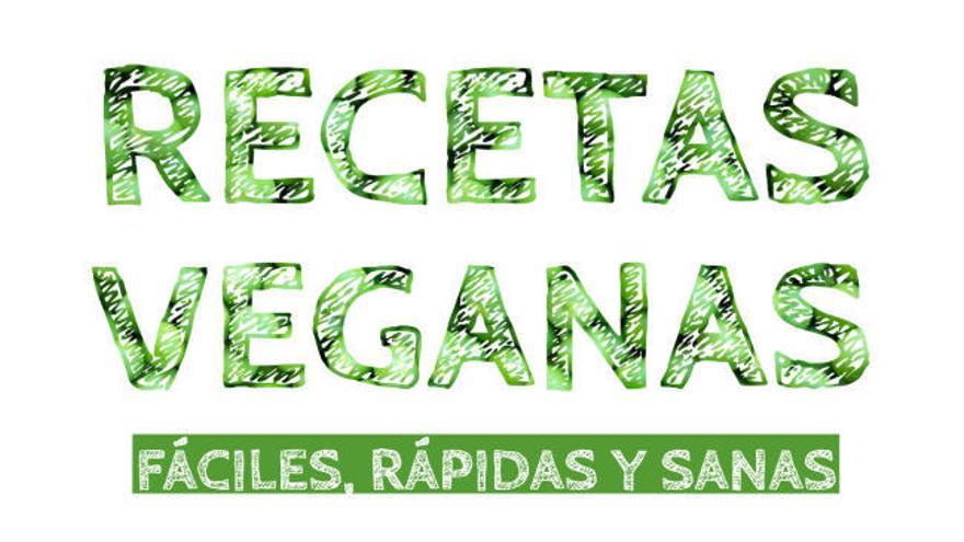 Recetas veganas rápidas, fáciles y sanas