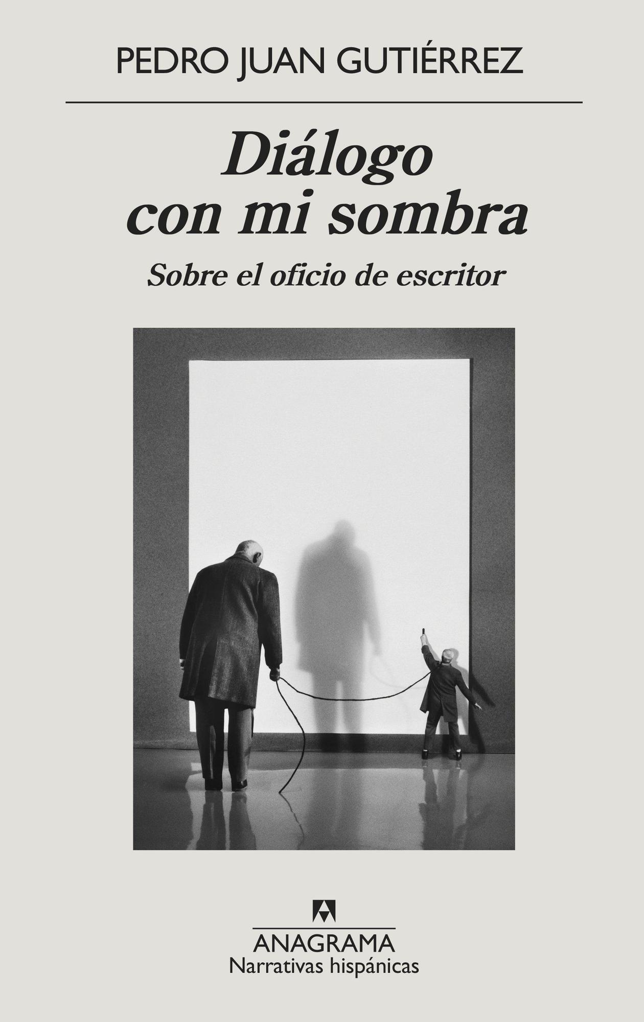 &quot;Diálogo con mi sombra&quot;, de Pedro Juan Gutiérrez.
