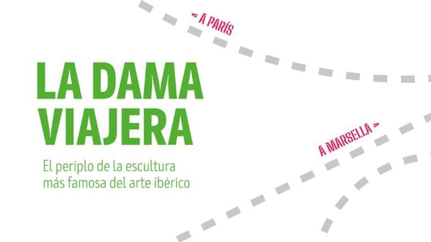 La Dama Viajera. El periplo de la escultura más famosa del arte ibérico