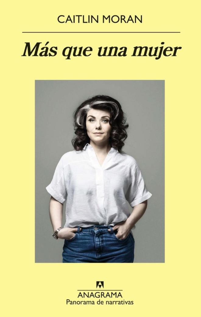 Más que una mujer, de Caitlin Moran (Anagrama)