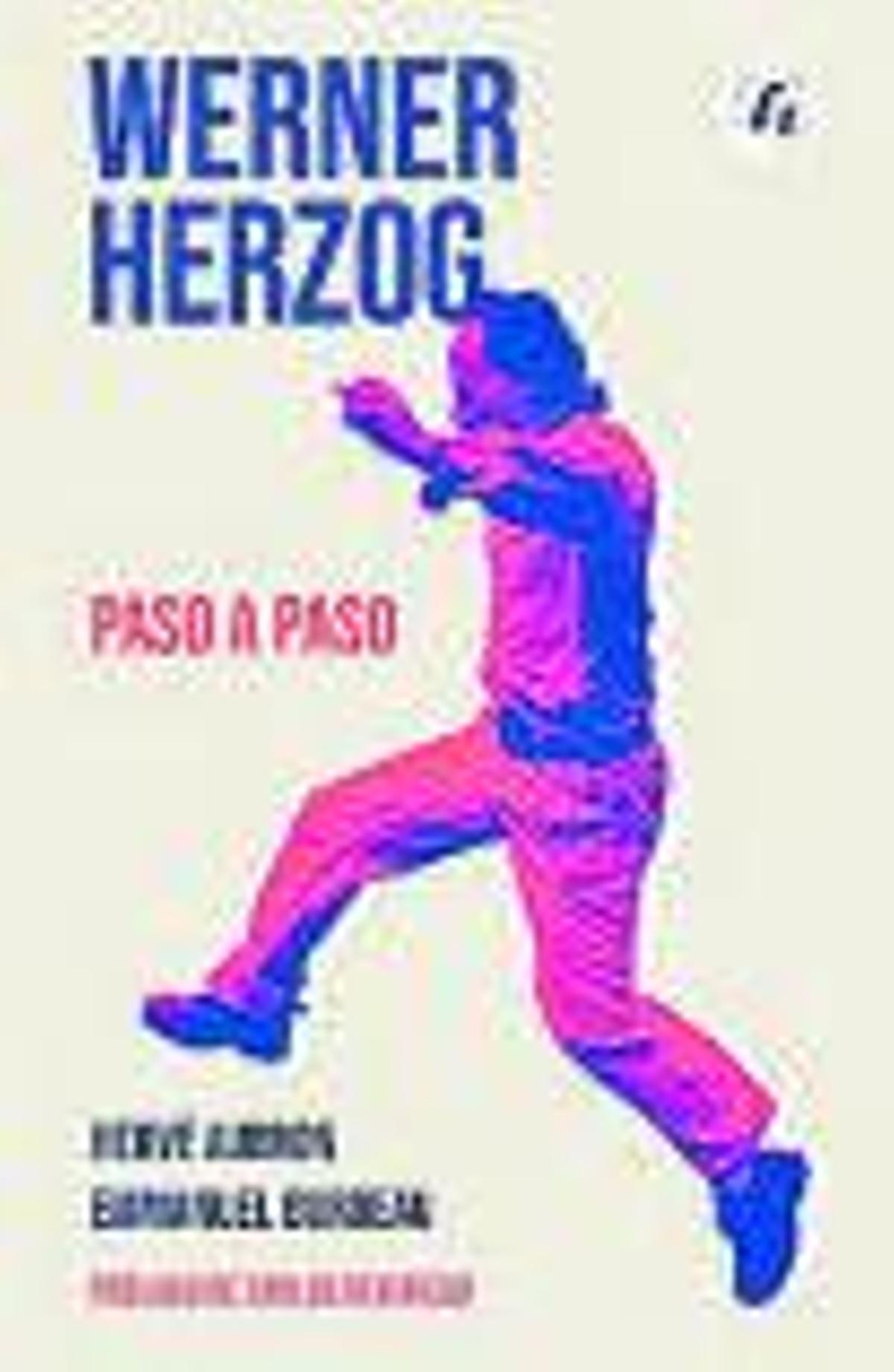 HERVÉ AUBRON Y EMMANUEL BURDEAU. Werner Herzog, paso a paso. El Mono Libre, 237 páginas, 20 €.