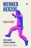 HERVÉ AUBRON Y EMMANUEL BURDEAU. Werner Herzog, paso a paso. El Mono Libre, 237 páginas, 20 €.