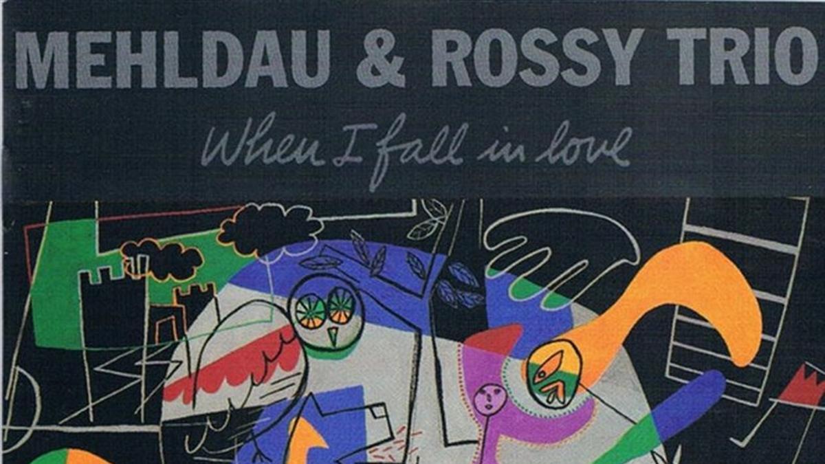 &quot;When I fall in love&quot; de Mehldau &amp; Rossy Trio.
