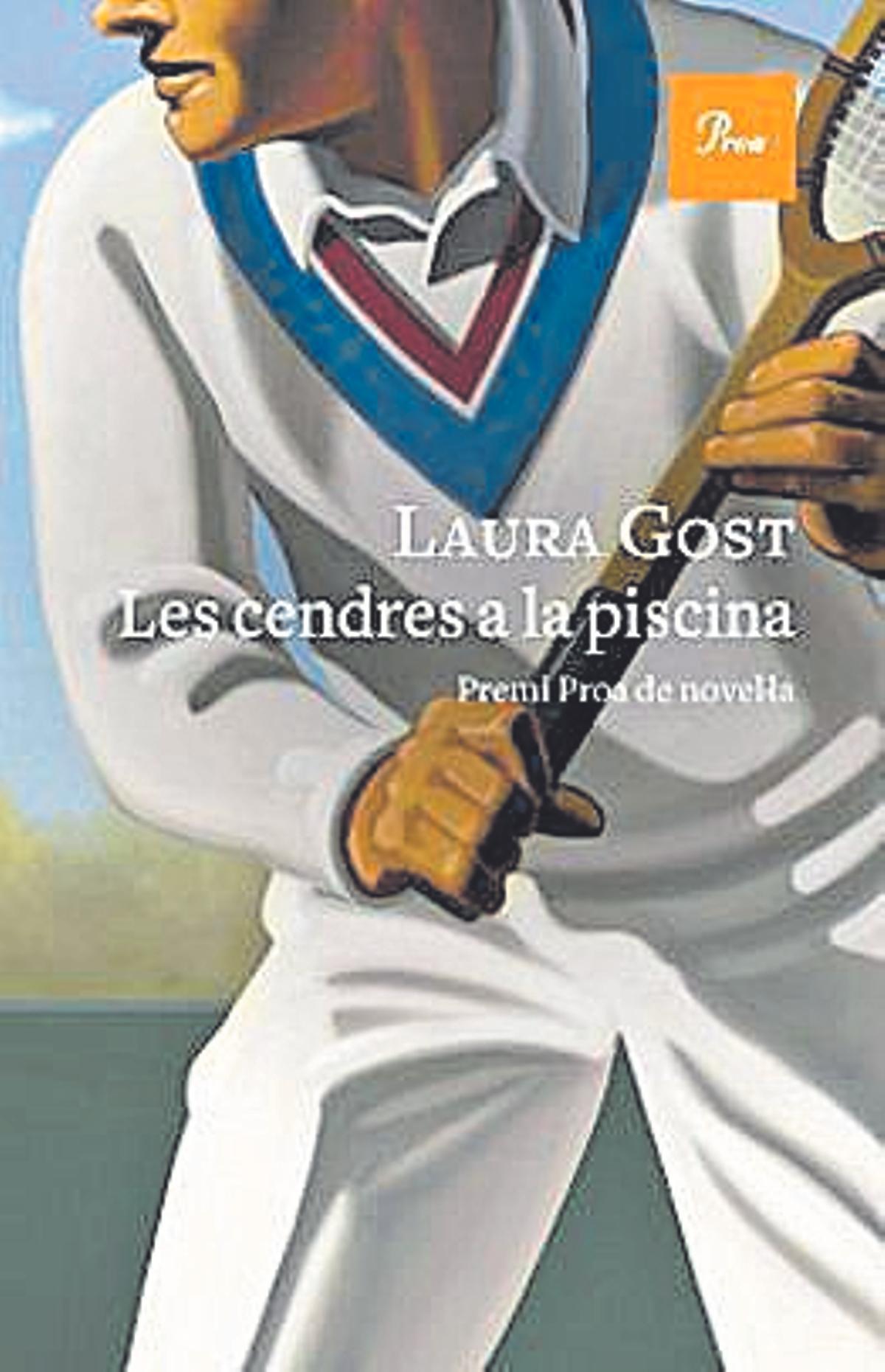 Les cendres de la piscina, de Laura Gost. Proa. 232 pàgines. 20 euros