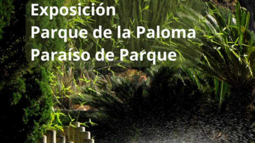 Exposición Parque de la Paloma. Paraíso de parque