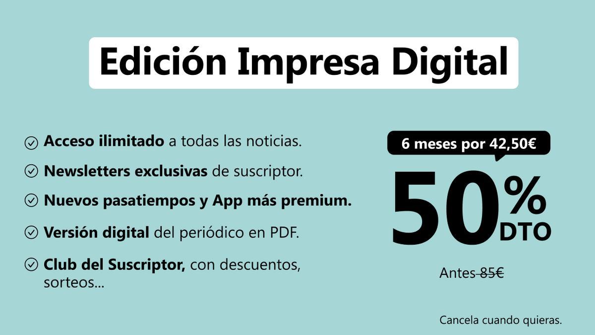 Oferta destacada de LA PROVINCIA: la suscripción Edición Impresa Digital alcanza el 50% de descuento, con acceso ilimitado a la web, newsletters exclusivas y ventajas del Club del Suscriptor por solo 42,50€ durante 6 meses.