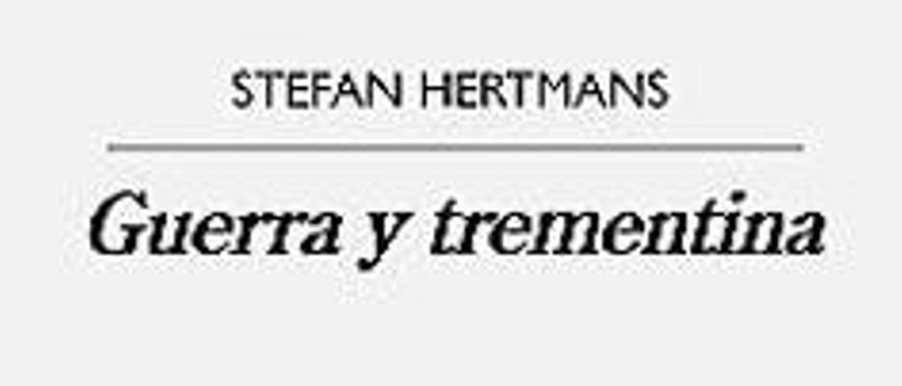 Guerra y trementina - Stefan Hertmans - Anagrama - 368 páginas