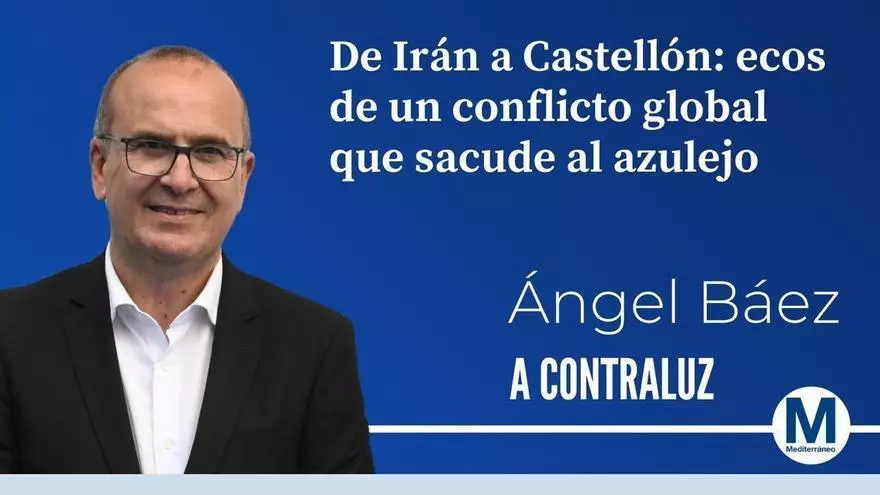 El videoanálisis de Ángel Báez | De Irán a Castellón: ecos de un conflicto global que sacude al azulejo