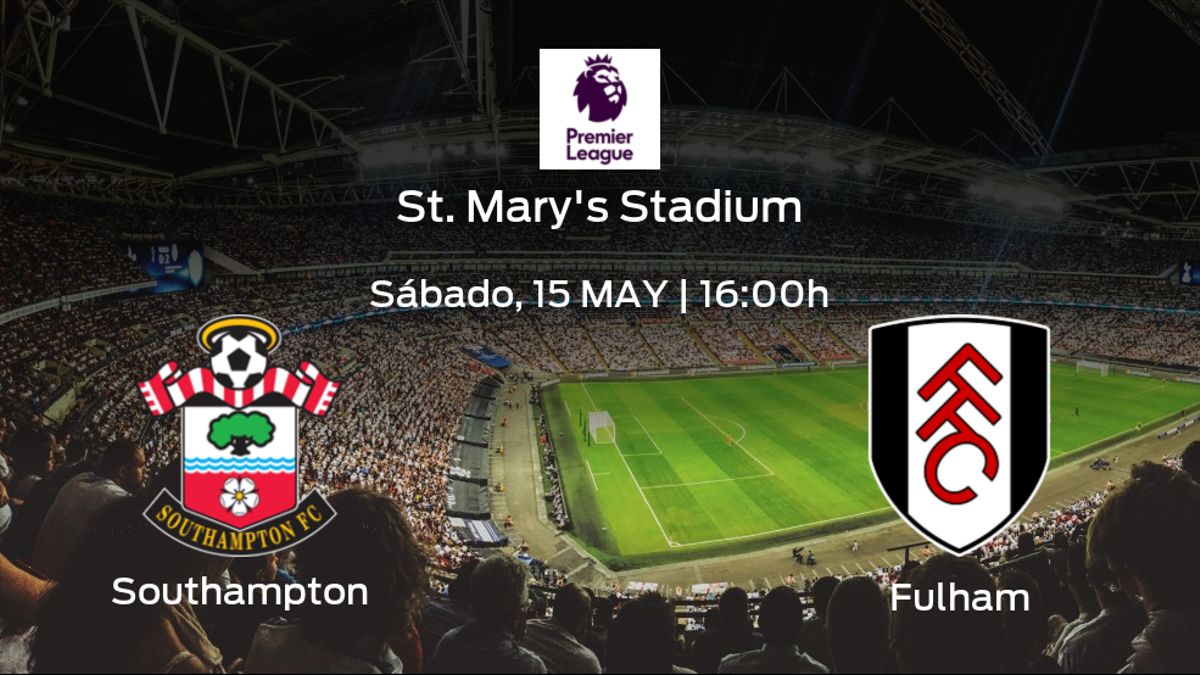 Previa del encuentro: el Southampton recibe al Fulham en la trigésimo sexta jornada