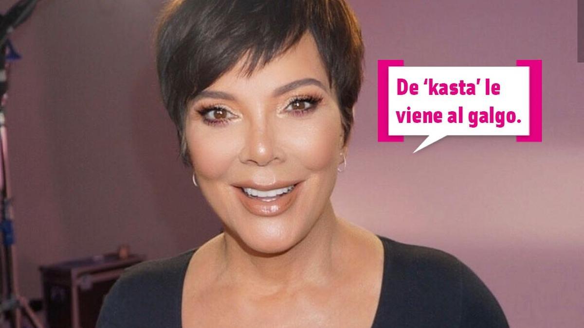 Kris Jenner: &quot;De casta le viene al galgo&quot;