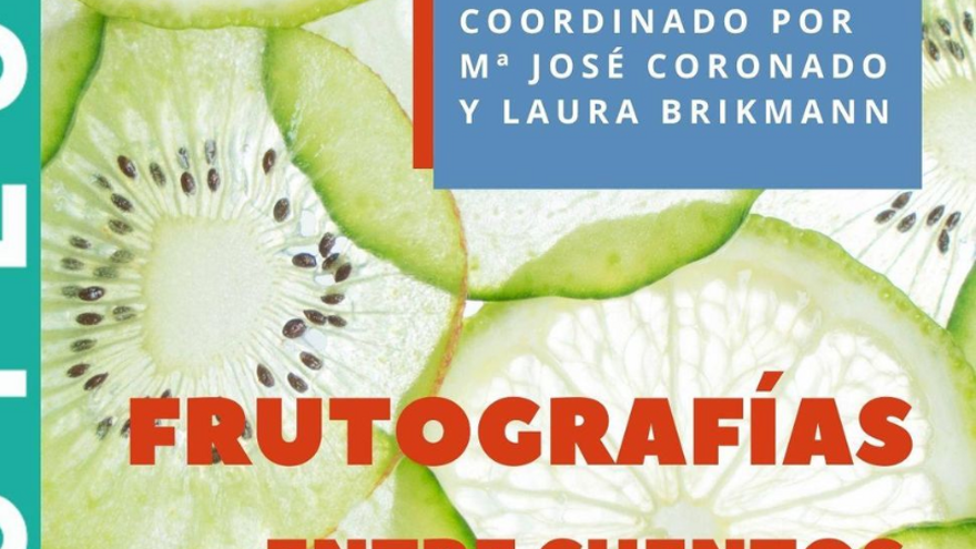 Frutografías entre cuentos, coordinado por Ma José Coronado y Laura Brikmann