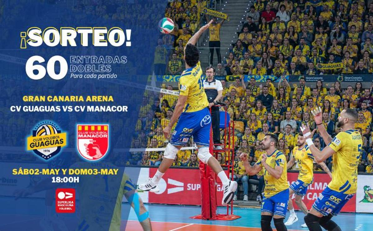 Imagen promocional del sorteo de 60 entradas dobles para los partidos de semifinales entre el CV Guaguas y el CV Manacor, que se disputarán los días 2 y 3 de mayo en el Gran Canaria Arena.