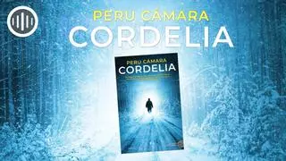 “Cordelia”, la nueva novela de Peru Cámara