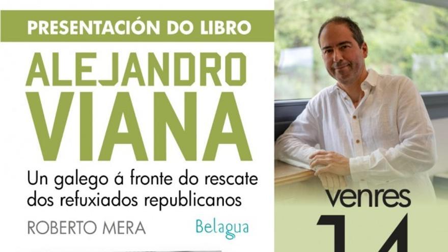 Alejandro Viana, una galego á fronte do rescate dos refuxiados republicanos