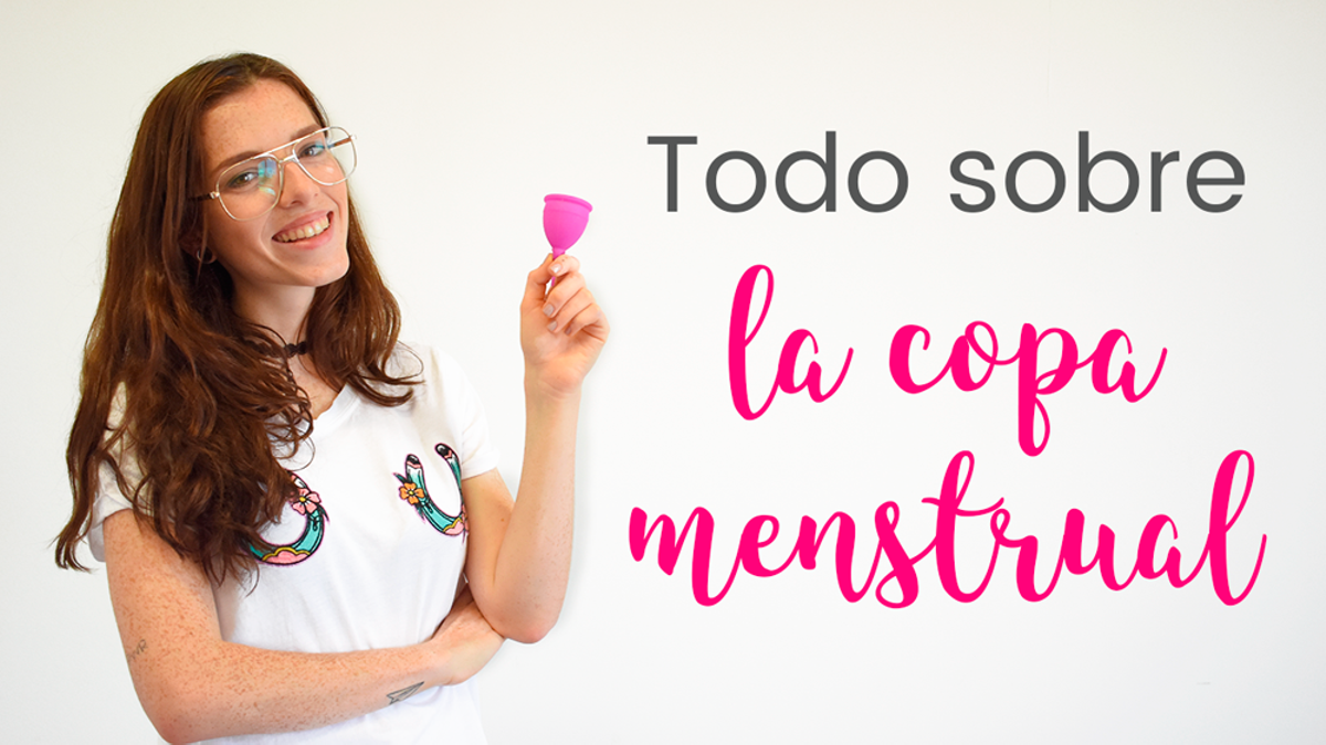 Todo lo que debes conocer sobre la copa menstrual