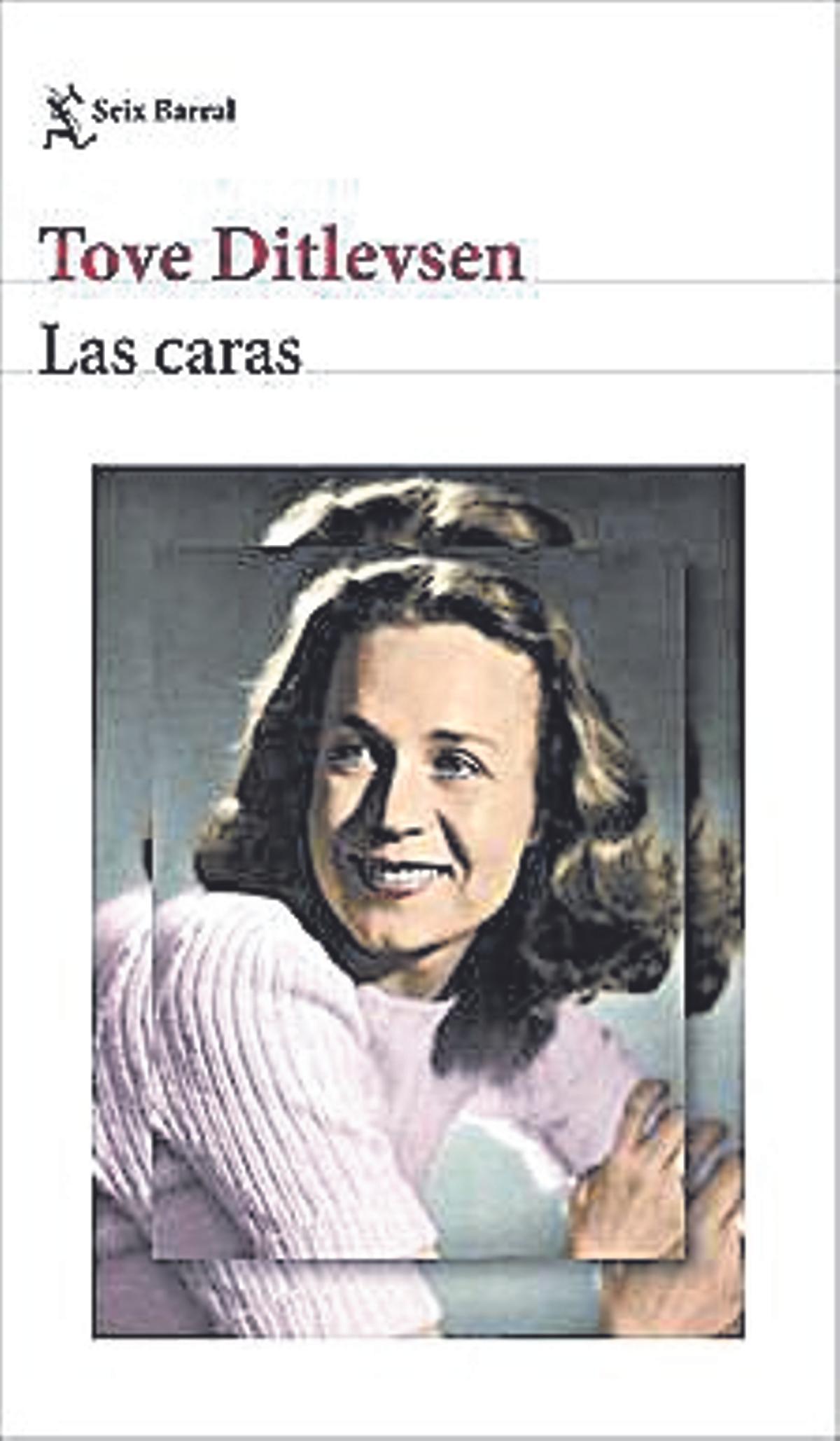 Tove Ditlevsen  Las caras   Traducción de Blanca   Ortiz Ostalé,  Seix Barral,   176 páginas / 18 euros