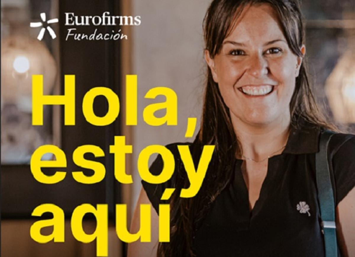 Hola, estoy aquí, campaña de la Fundación Eurofirms.