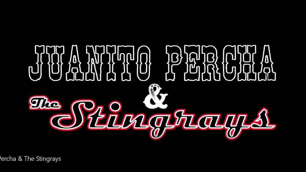 Juanito Percha & The Stingrays