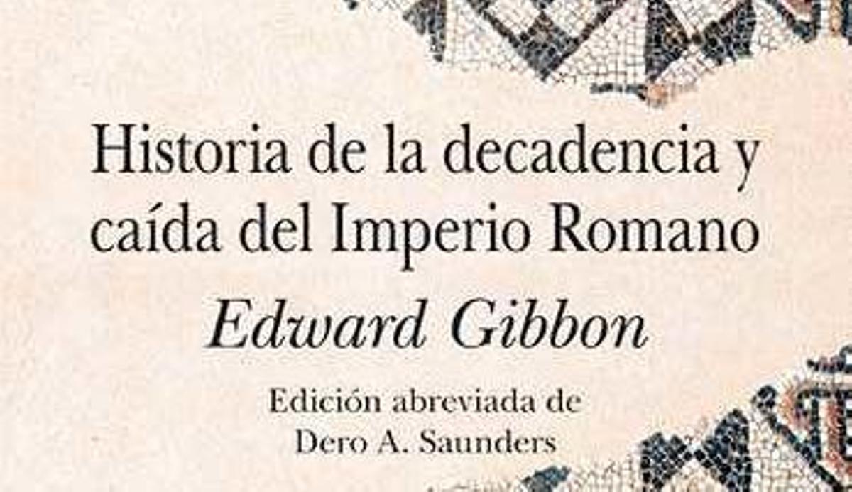 La gran epopeia romana de Gibbon La gran epopeia romana de Gibbon