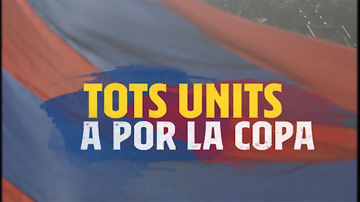 'Tots Units'. El vídeo motivacional para la final de Copa