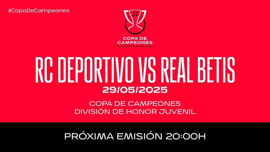 EN DIRECTO | RC Deportivo - Betis, semifinal de la Copa de Campeones de Juveniles
