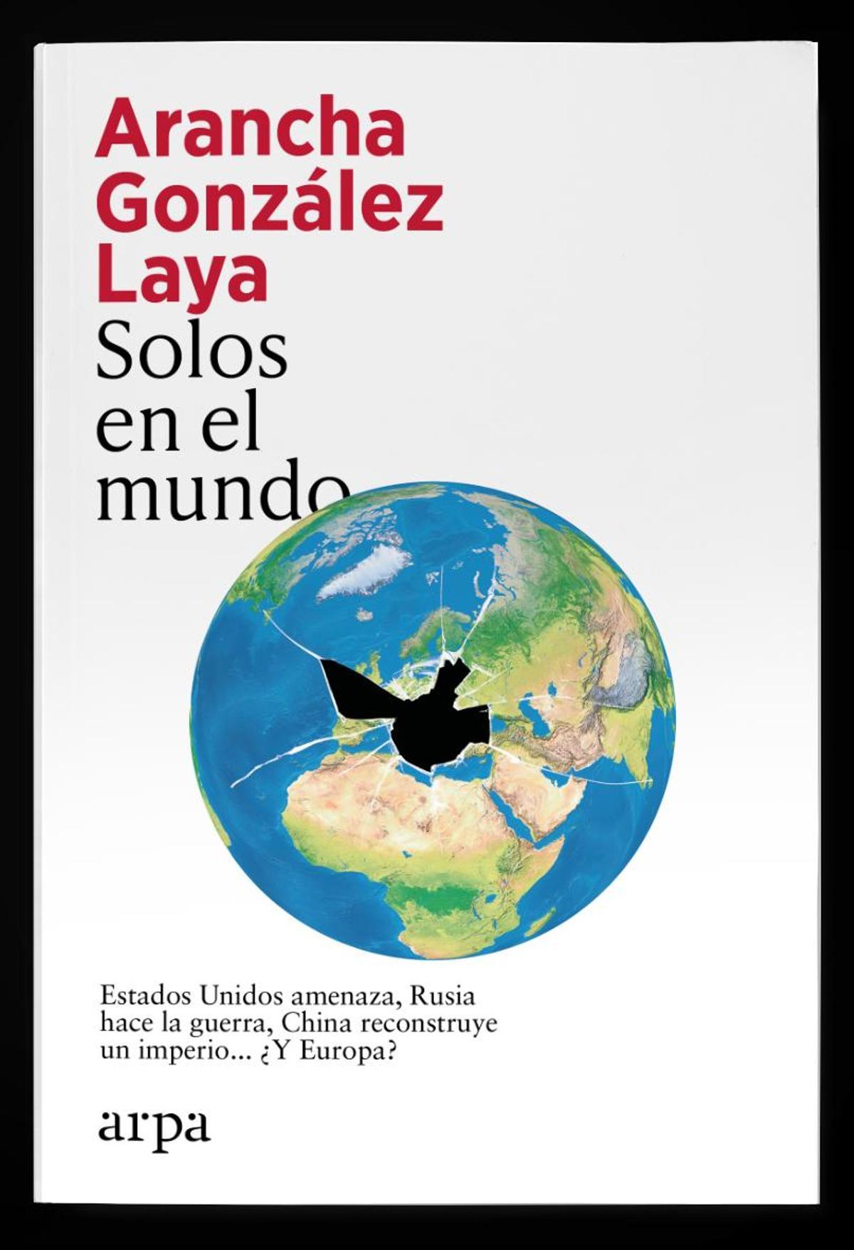 La portada del libro de Arancha González Laya, 'Solos en el mundo'.