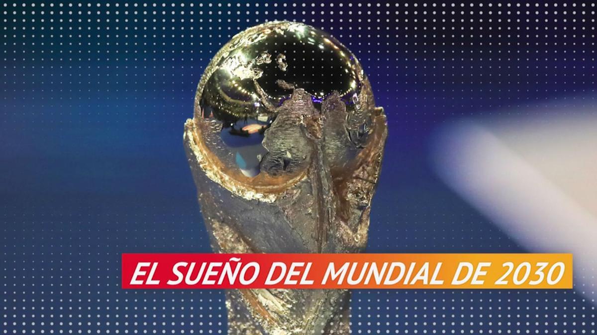 Mundial 2030, el sueño de España y Portugal