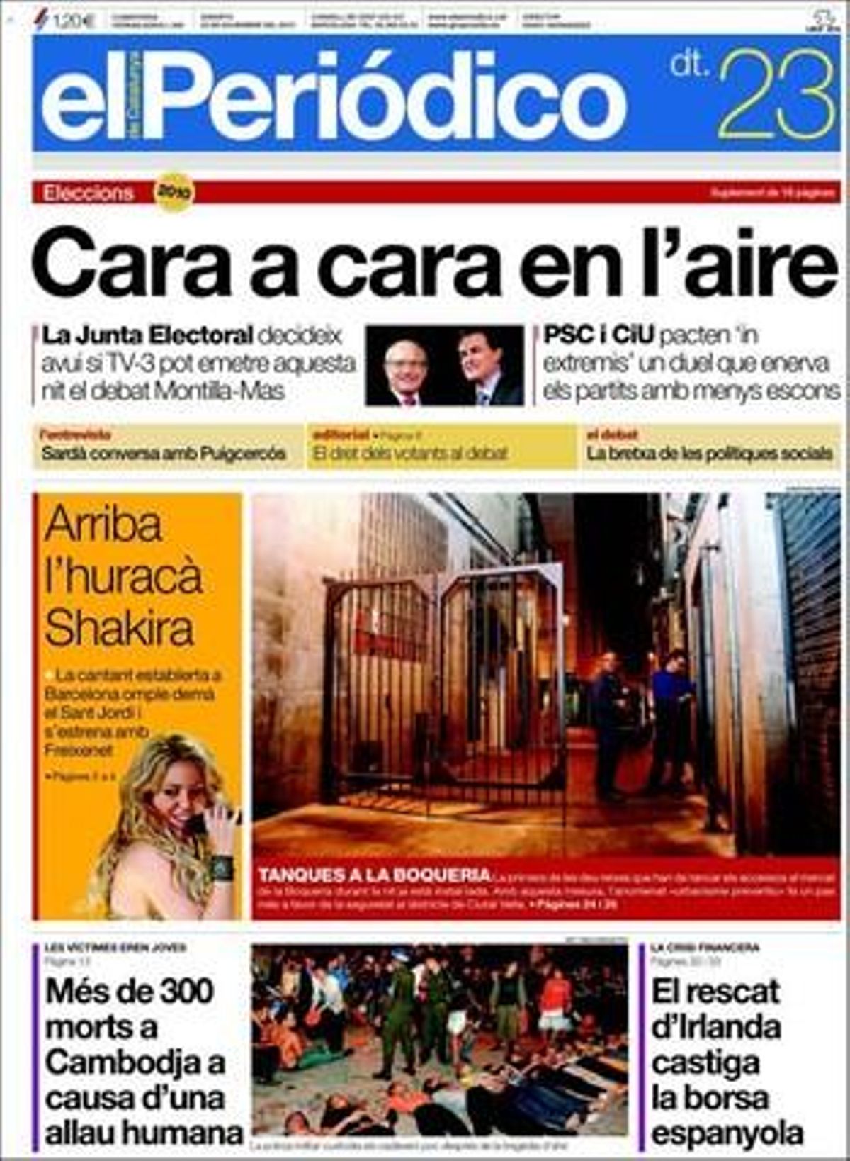 EL PERIÓDICO també destaca en pàgines interiors que la BBC revela que una xarxa de 40 centres privats vinculada a l’Aràbia Saudita imparteix clandestinament la xaria a la Gran Bretanya, que el CNI pregunta als ministeris espanyols per les seves necessitats d’espionatge, que el Papa anuncia que si es posa malalt i es veu incapacitat renunciarà, i que Ediciones B llança demà els Librinos, un col·lecció de format reduït que triomfa a Holanda.