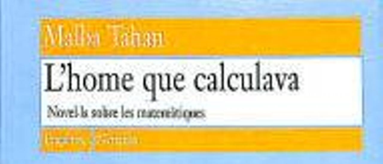 Rellegir ‘L’Home que calculava’  és recordar algunes de les endevinalles clàssiques  amb nombres