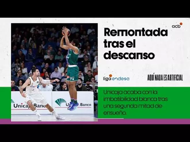 Vídeo: Así remontó el Unicaja 21 puntos para ganarle al Real Madrid