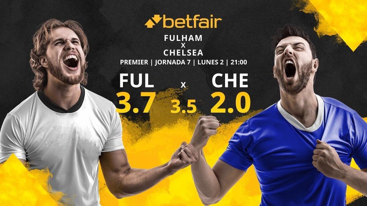 Fulham FC vs. Chelsea FC: horario, TV, estadísticas, clasificación y pronósticos