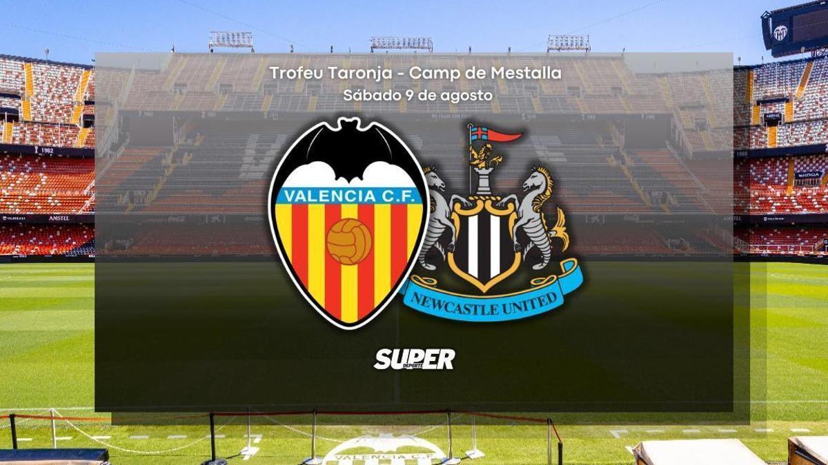 Valencia CF – Newcastle United: El Trofeo Taronja, en vivo y en directo online