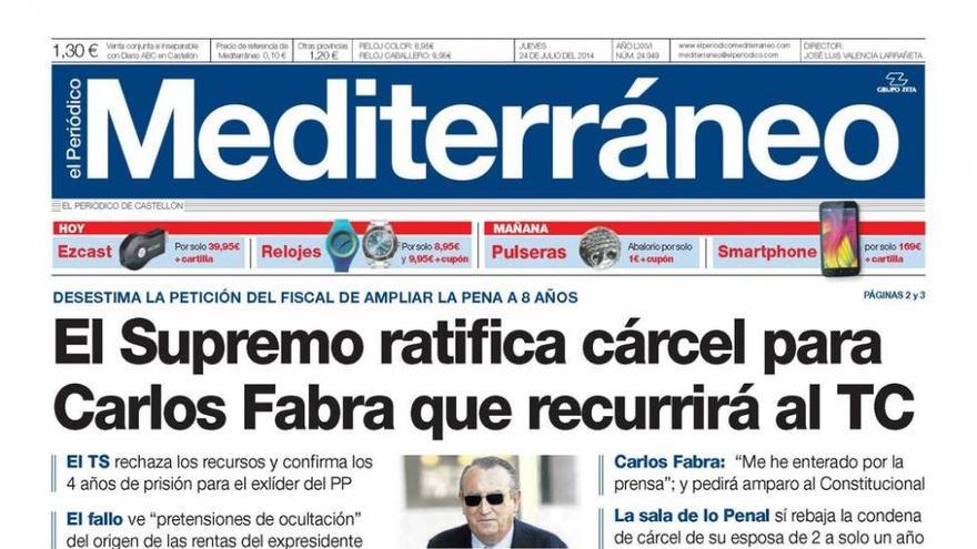 “El Supremo ratifica cárcel para Carlos Fabra que recurrirá  al Tribunal Constitucional”, titular de portada hoy de El Periódico Mediterráneo