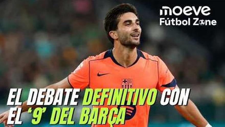 El debate definitivo sobre el ‘9’ del Barça