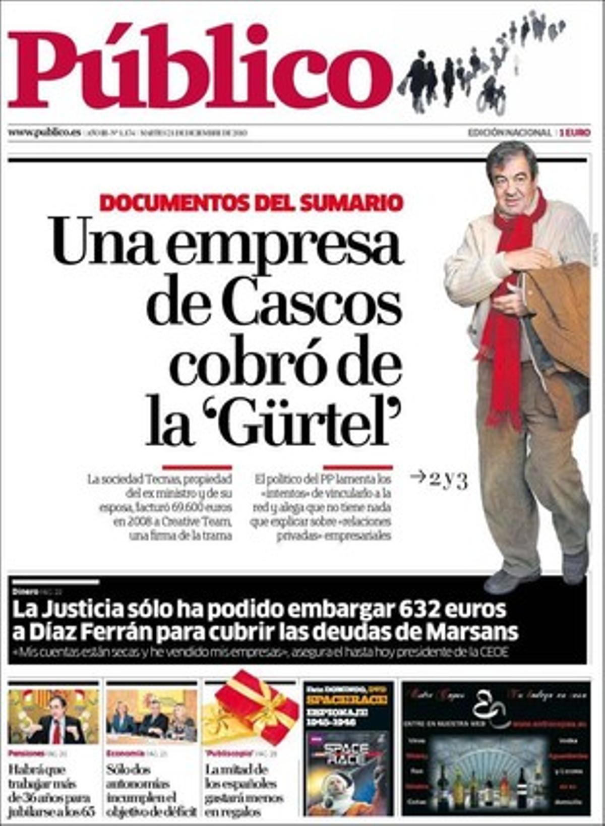 ’Público’ destaca també a dins que Amnistia Internacional critica la impunitat dels torturadors al Sàhara, que Miguel Boyer deixa de ser patró de la fundació d’Aznar; que la jutge només aconsegueix embargar 632 euros a Gerardo Díaz Ferrán per cobrir un forat de 373 milions de Marsans; i que el Cirque du Soleil vol obrir una seu estable a Barcelona, que seria la sisena del món i la primera europea.