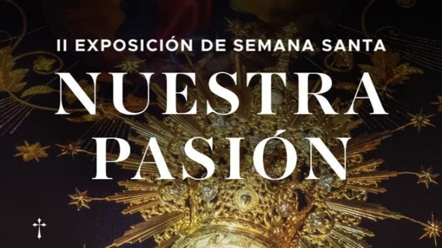 II Exposición de Semana Santa. Nuestra Pasión