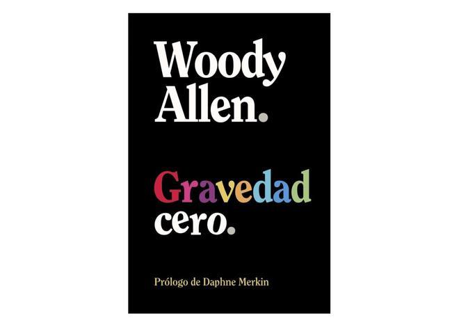 El libro 'Gravedad Cero' de Woody Allen