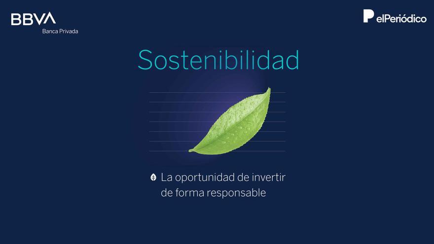 Sotenibilidad. La oportunidad de invertir de forma responsable