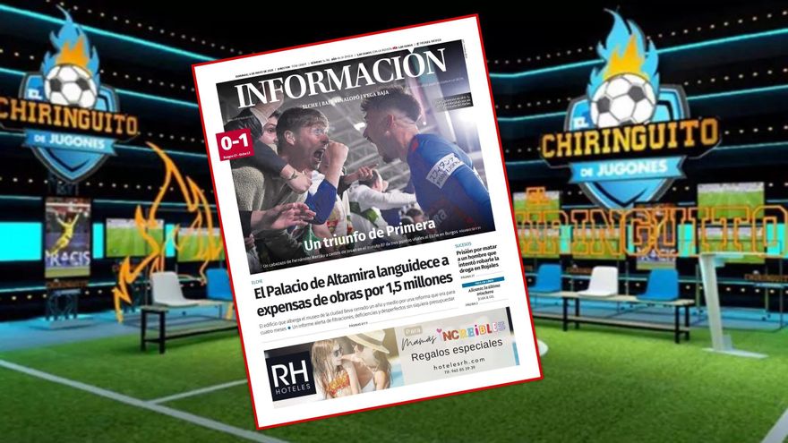 El «portadón» de INFORMACIÓN del triunfo del Elche, al Chiringuito
