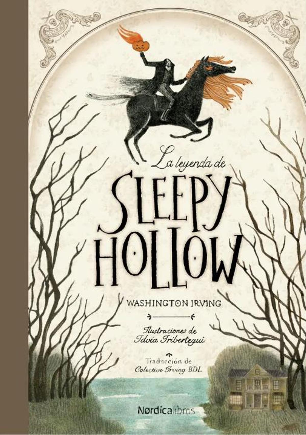 'La leyenda de Sleepy Hollow', de Washington Irving. Editorial: Nordica Libros. Traducción: Colectivo Irving BdL. Ilustraciones Idoia Iribertegui. Precio:19,50 €