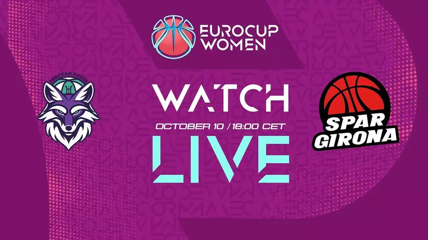 BC Yerevan Foxes - Spar Girona, en directe
