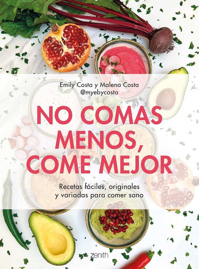 Libro 'No comas menos, come mejor', de Malena y Emily Costa