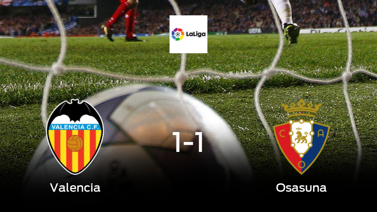 Reparto de puntos entre el Valencia y Osasuna (1-1)