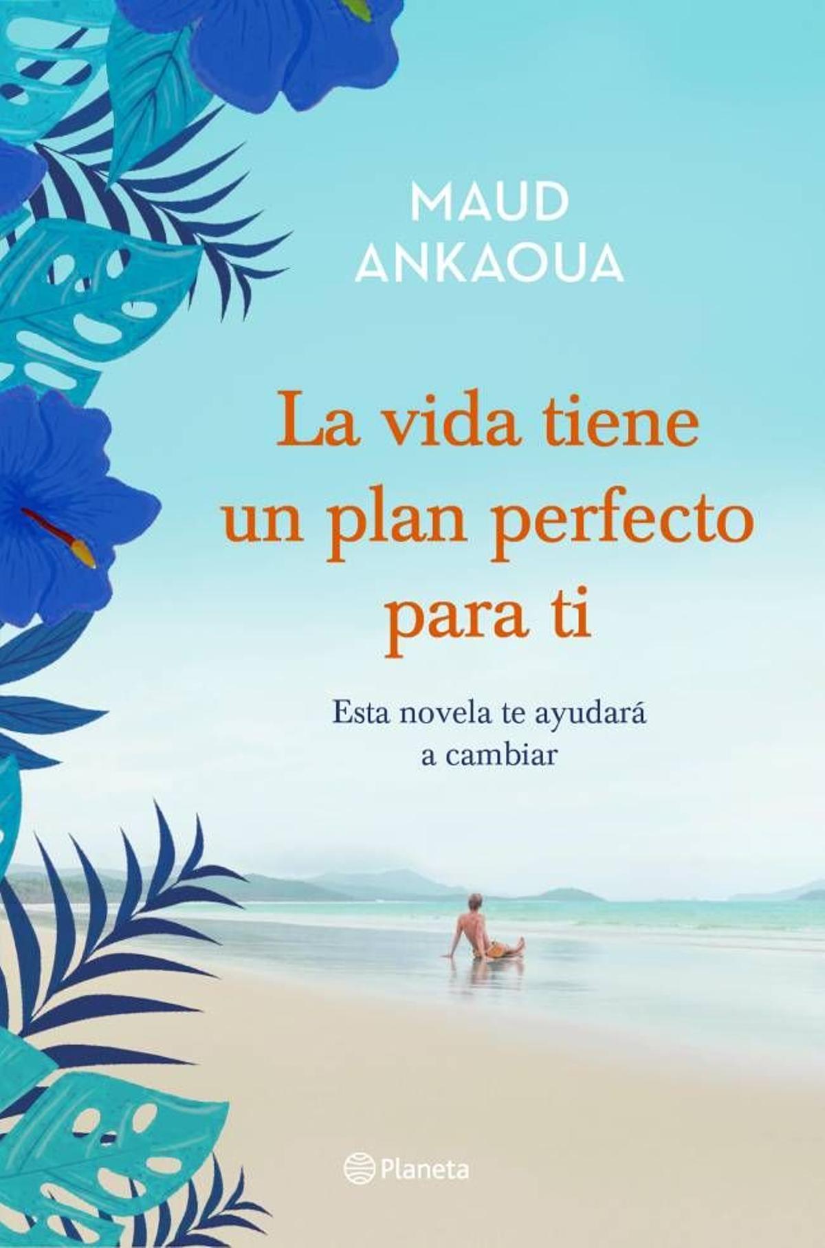 La vida tiene un plan perfecto para ti, de Maoud Ankawa