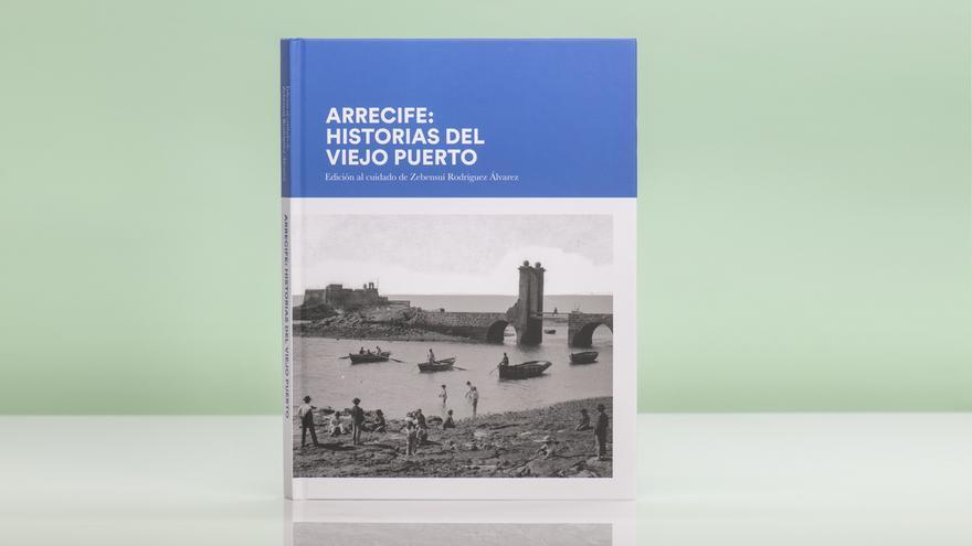 Literatura, historia y fotografía se unen en el libro &#039;Arrecife: historias del viejo Puerto&#039;